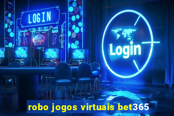 robo jogos virtuais bet365